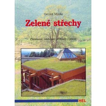 Zelené střechy: Plánování, realizace, příklady (80-86167-17-8)