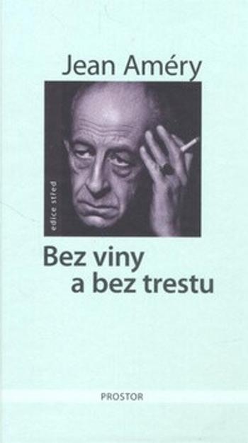 Bez viny a bez trestu - Jean Améry