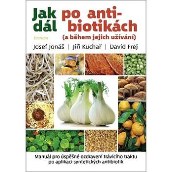 Jak dál po antibiotikách: a během jejich užívání (978-80-7281-514-2)