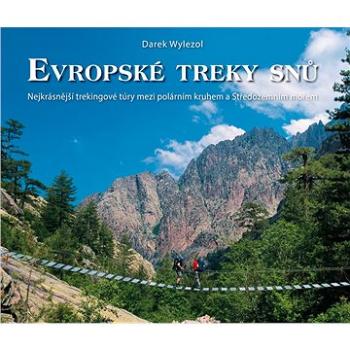 Evropské treky snů: Nejkrásnější trekingové túry mezi polárním kruhem s Středozemním mořem (978-80-7267-538-8)