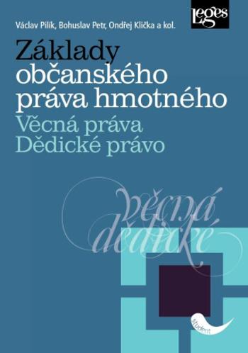 Základy občanského práva hmotného - Bohuslav Petr, Ondřej Klička, Václav Pilík