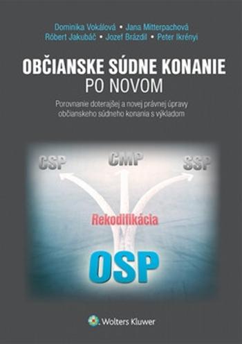 Občianske súdne konanie po novom - Dominika Vokálová, Jana Mitterpachová