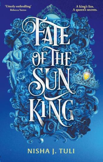 Fate of the Sun King - Nisha J. Tuli