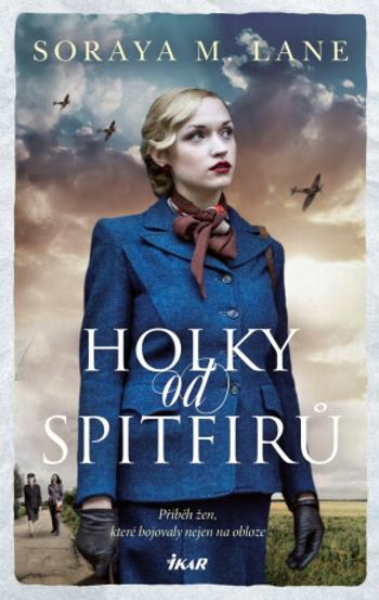 Holky od spitfirů - Soraya M. Lane