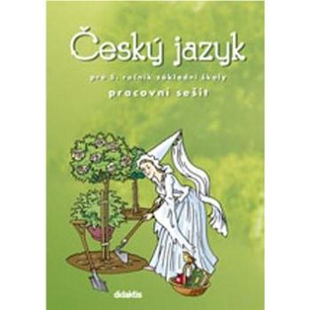 Český jazyk pro 5. ročník ZŠ Pracovní sešit (978-80-7358-072-8)