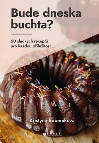 Bude dneska buchta?  - Kristýna Bubeníková - e-kniha