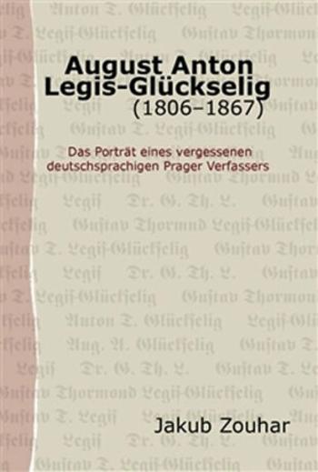 August Anton Legis-Glückselig (1806-1867) - Jakub Zouhar