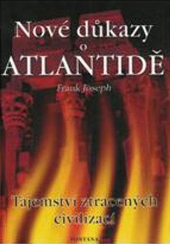 Nové důkazy o Atlantidě - Frank Joseph