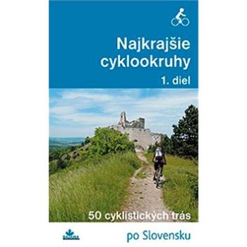 Najkrajšie cyklookruhy: 1. diel (978-80-8136-069-5)