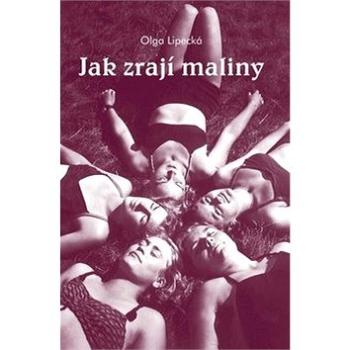 Jak zrají maliny (978-80-7268-690-2)