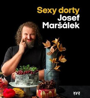 Sexy dorty - Josef Maršálek