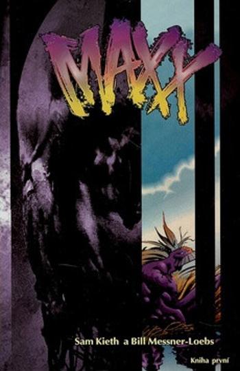 MAXX - kniha první - Sam Kieth, Bill Messner-Loebs