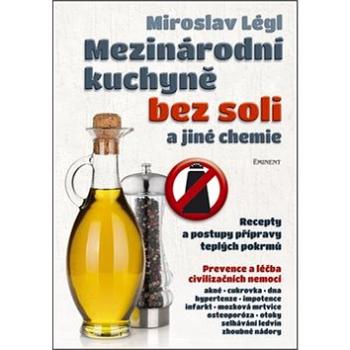 Mezinárodní kuchyně bez soli a jiné chemie: Recepty a postupy přípravy teplých pokrmů (978-80-7281-495-4)