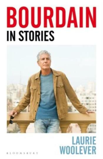 Bourdain: In Stories - Laurie Wooleverová