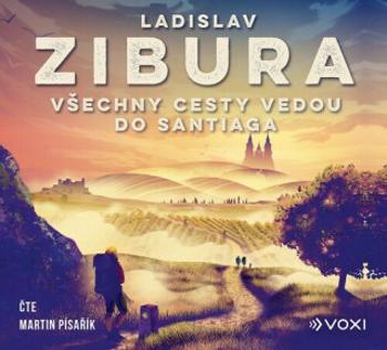 Všechny cesty vedou do Santiaga - Ladislav Zibura - audiokniha