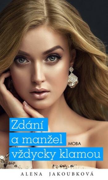 Zdání a manžel vždycky klamou - Alena Jakoubková