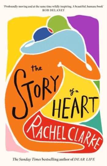 The Story of a Heart - Rachel Clarke