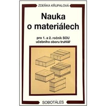 Nauka o materiálech pro 1. a 2. ročník SOU učebního oboru truhlář (978-80-86817-52-1)