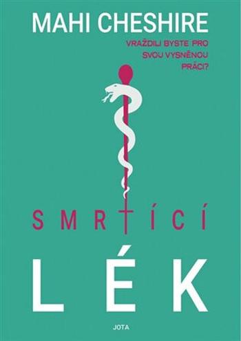 Smrtící lék (Defekt) - Mahi Cheshire