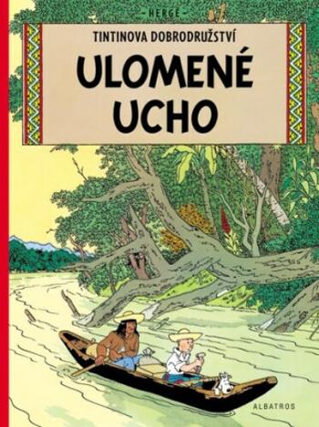 Tintinova dobrodružství Ulomené ucho - Herge