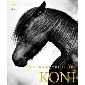 Velká encyklopedie koní (978-80-242-8007-3)