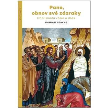 Pane, obnov své zázraky: Charismata včera a dnes (978-80-7297-233-3)