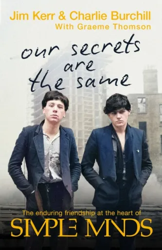 Our Secrets Are The Same - Thomson Graeme, Charlie Burchill, Jim Kerr