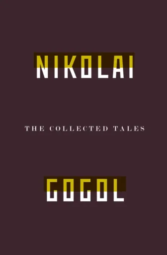 The Collected Tales Of Nikolai Gogol - Nikolai Vasilievich Gogol