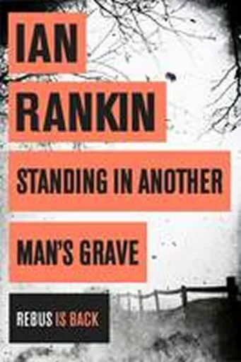 Standing in Another Man's Grave - Ian Rankin