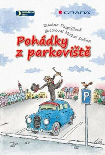 Pohádky z parkoviště - Zuzana Pospíšilová, Michal Sušina