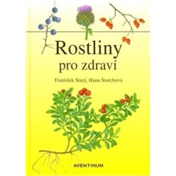 Rostliny pro zdraví (978-80-7442-059-7)