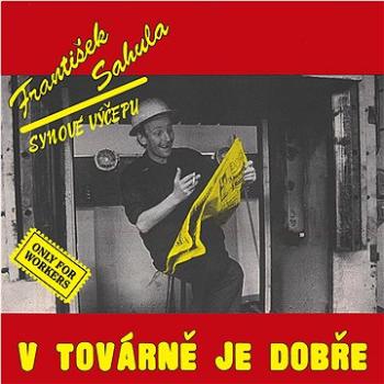 Sahula František: V továrně je dobře (Remastered 2022) - LP (9029649031)