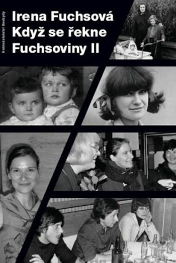 Když se řekne Fuchsoviny II - Irena Fuchsová