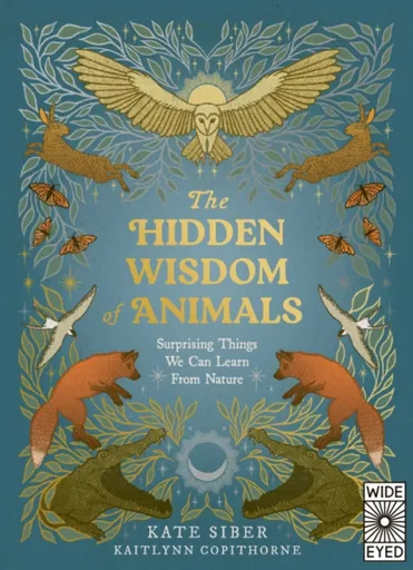The Hidden Wisdom of Animals - Kate Siber