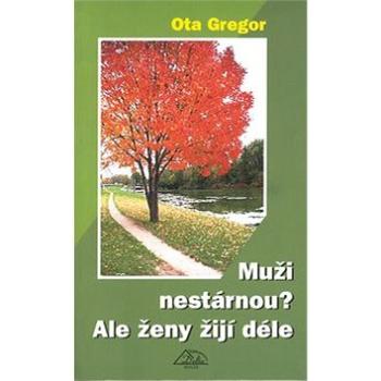 Muži nestárnou? Ale ženy žijí déle (80-86091-07-4)