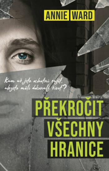 Překročit všechny hranice - Annie Ward