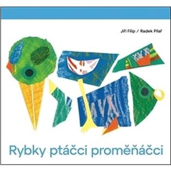 Rybky ptáčci proměňáčci (978-80-270-9497-4)