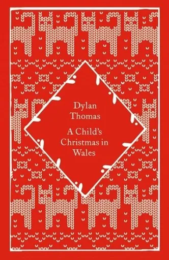 A Childs Christmas in Wales - Dylan Thomas