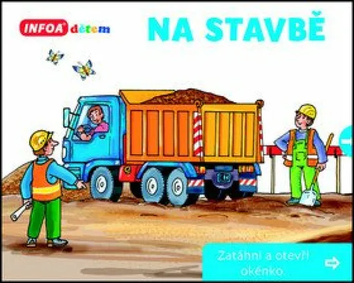 Na stavbě - Zatáhni a otevři okénko