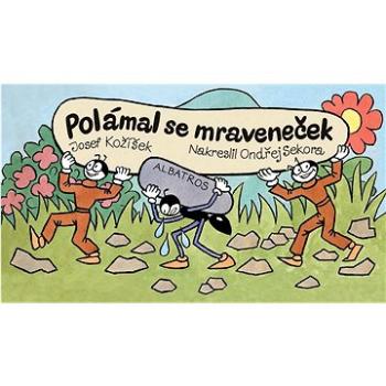 Polámal se mraveneček (978-80-00-06605-9)