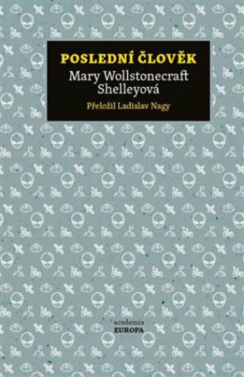 Poslední člověk - Mary W. Shelley