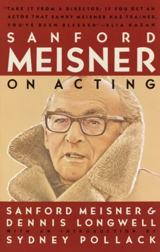 Sanford Meisner on Acting - Dennis Longwell