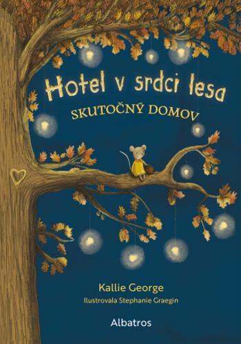 Hotel v srdci lesa 1: Skutočný domov - Kallie George - e-kniha