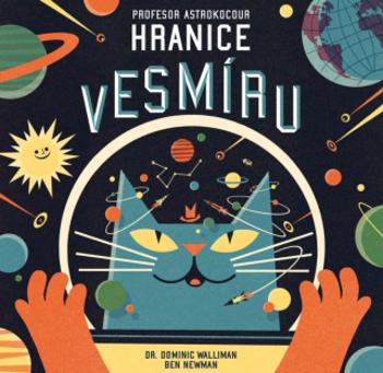 Profesor Astrokocour: Hranice vesmíru - Dominic Walliman, Ben Newman