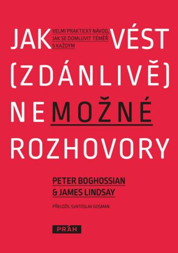 Jak vést (zdánlivě) nemožné rozhovory - Peter Boghossian, James Lindsay