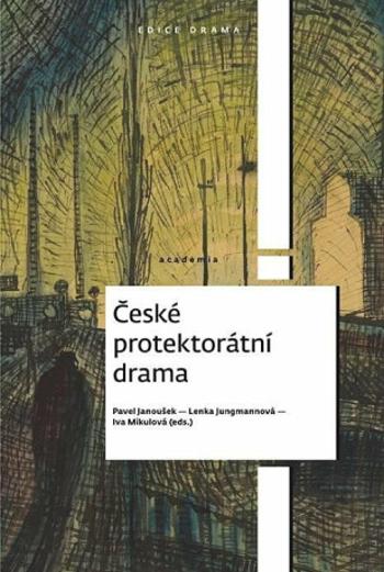 České protektorátní drama - Pavel Janoušek, Lenka Jungmannová, Iva Mikulová