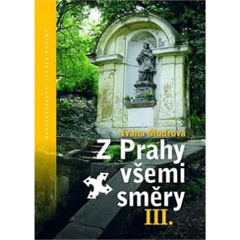 Z Prahy všemi směry III. (978-80-7422-447-8)