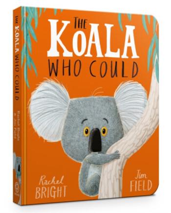 The Koala Who Could Board Book - Rachel Bright