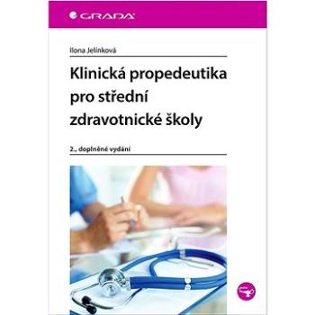 Klinická propedeutika pro střední zdravotnické školy (978-80-271-1052-0)