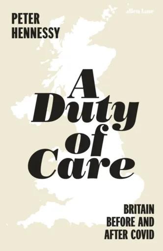 A Duty of Care - Peter Hennessy